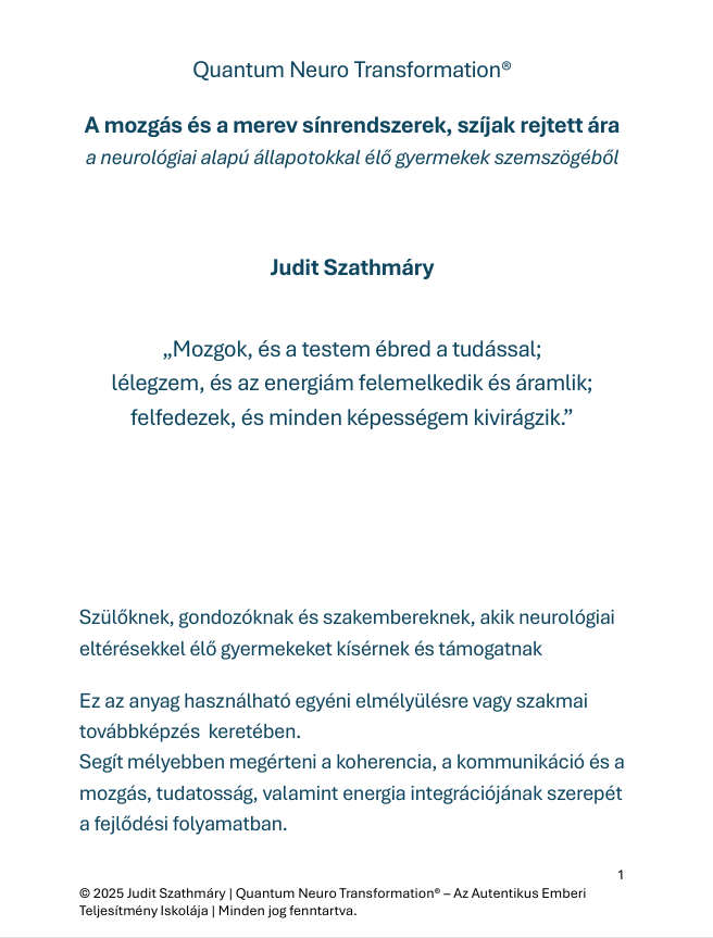 A mozgás és a merev sínrendszerek, szíjak rejtett ára Quantum Neuro Transformation® – Judit Szathmáry